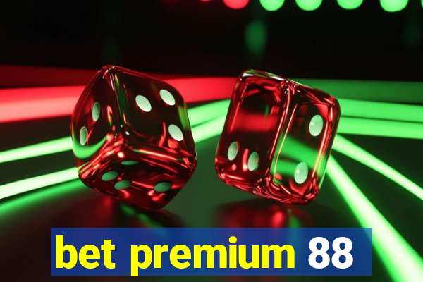 bet premium 88